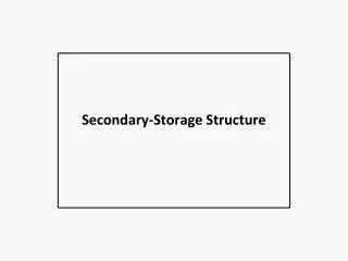 secondary storage structure