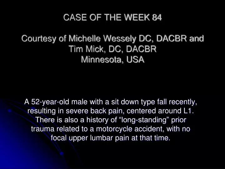 case of the week 84 courtesy of michelle wessely dc dacbr and tim mick dc dacbr minnesota usa