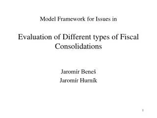 Model Framework for Issues in Evaluation of Different types of Fiscal Consolidations