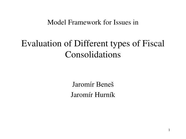 model framework for issues in evaluation of different types of fiscal consolidations