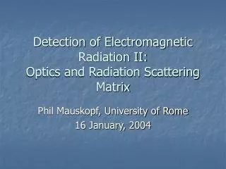 Detection of Electromagnetic Radiation II: Optics and Radiation Scattering Matrix