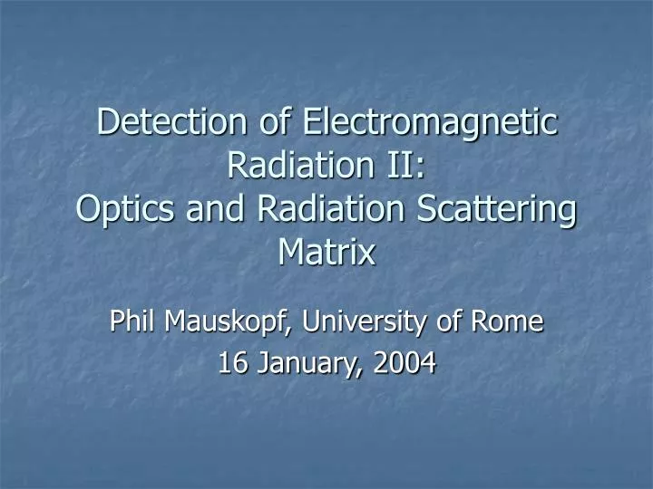 detection of electromagnetic radiation ii optics and radiation scattering matrix
