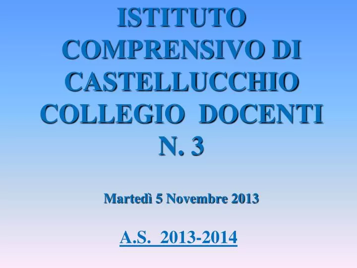 istituto comprensivo di castellucchio collegio docenti n 3 marted 5 novembre 2013