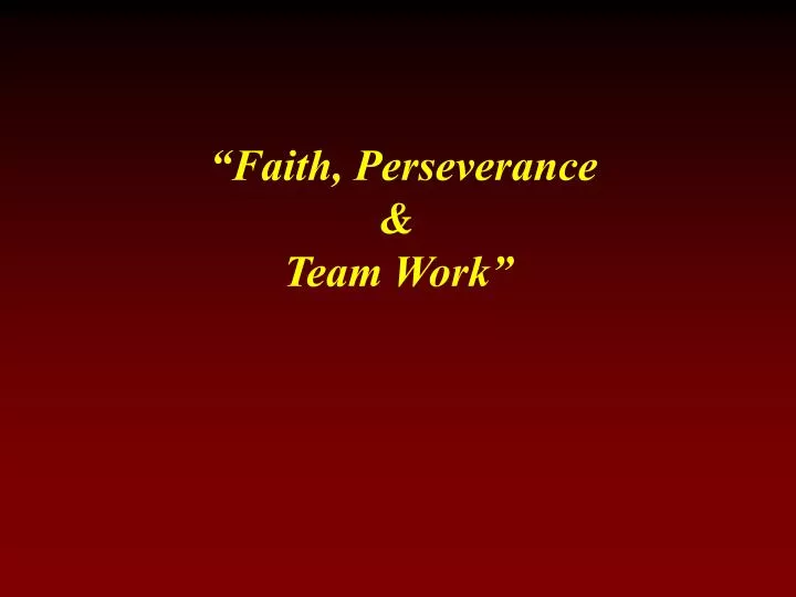 faith perseverance team work