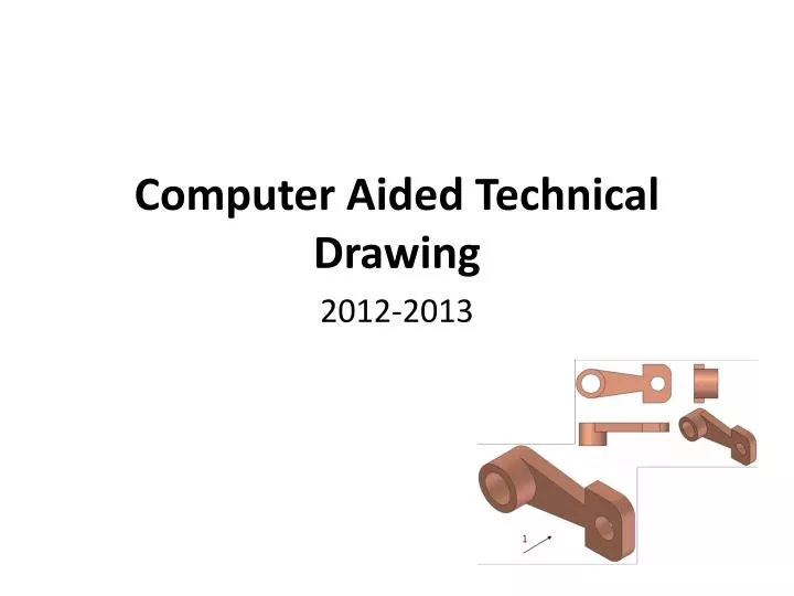 computer aided technical drawing 2012 2013
