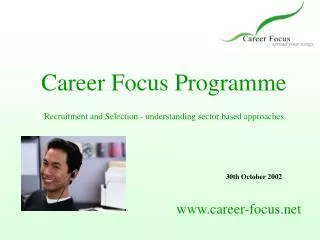 Career Focus Programme Recruitment and Selection - understanding sector based approaches