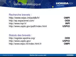 Recherche brevets : wipot/pctdb/fr/ OMPI ep.espacenet/	 OEB