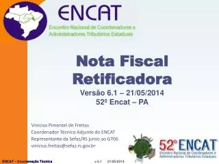 Nota Fiscal Retificadora V ersão 6.1 – 21/05/2014 52º Encat – PA