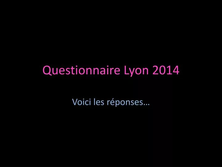 questionnaire lyon 2014