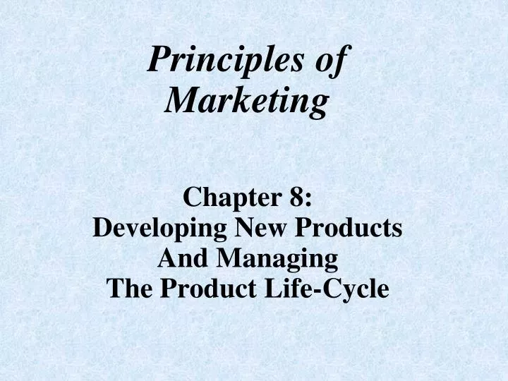 principles of marketing chapter 8 developing new products and managing the product life cycle