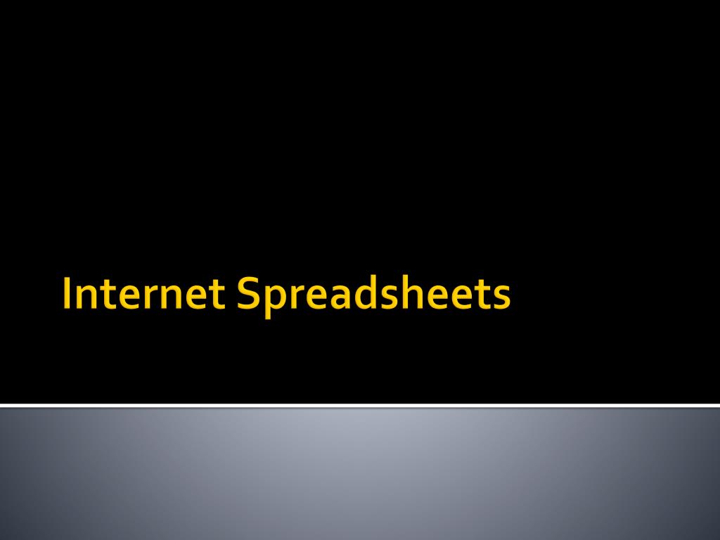 PPT - Internet Spreadsheets PowerPoint Presentation, free download - ID ...