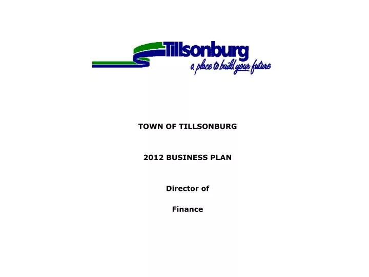 town of tillsonburg 2012 business plan director of finance