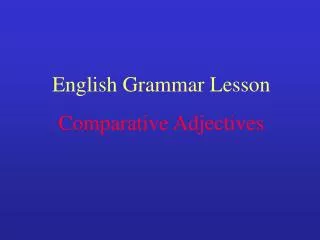English Grammar Lesson Comparative Adjectives