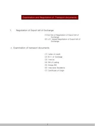 (1) Letter of credit (2) Bill of Exchange (3) Invoice (4) Bill of Lading (5) Airway Bill