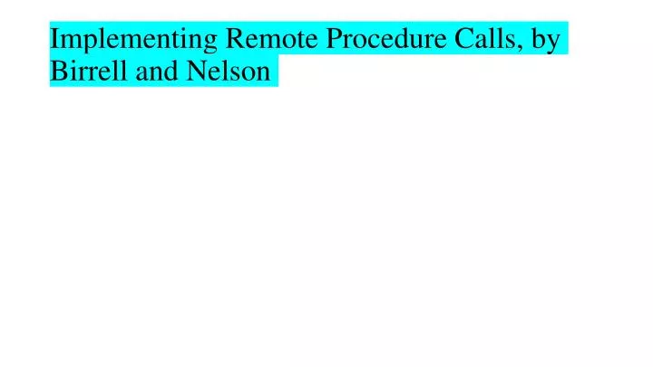 implementing remote procedure calls by birrell and nelson