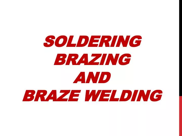 soldering b razing and braze welding