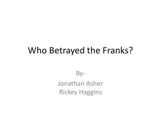 Who Betrayed the Franks?
