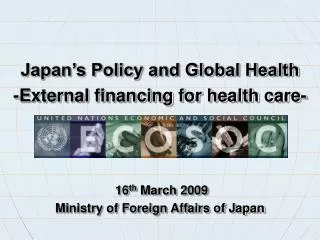 16 th March 2009 Ministry of Foreign Affairs of Japan