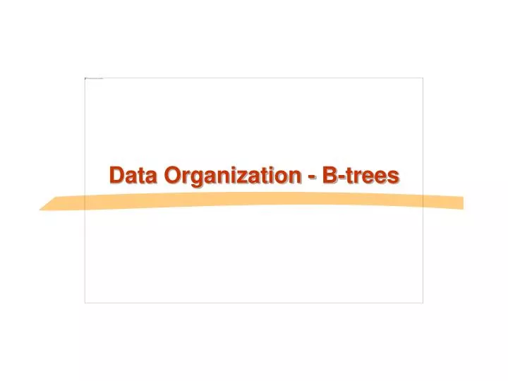 data organization b trees