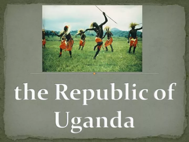 the republic of uganda