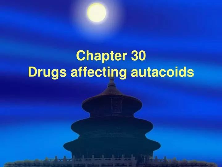 chapter 30 drugs affecting autacoids