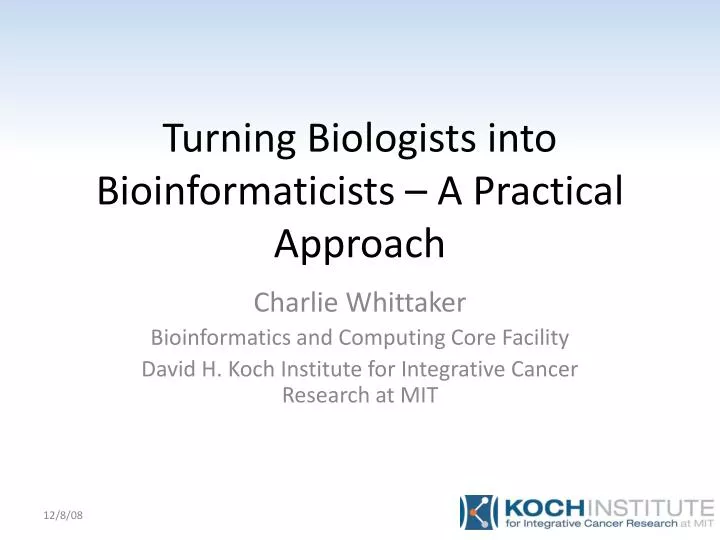 turning biologists into bioinformaticists a practical approach