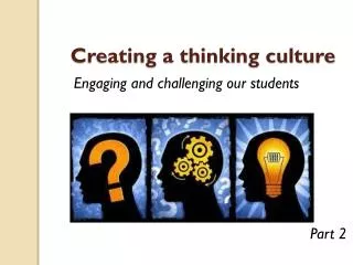 Creating a thinking culture