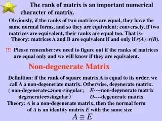 Theory: matrices A and B are equivalent if and only if r(A)=r(B).