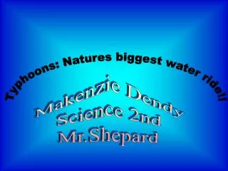 Makenzie Dendy Science 2nd Mr.Shepard