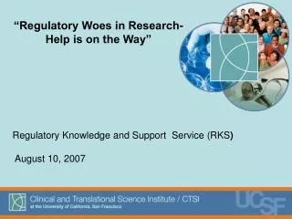 Regulatory Knowledge and Support Service (RKS ) August 10, 2007