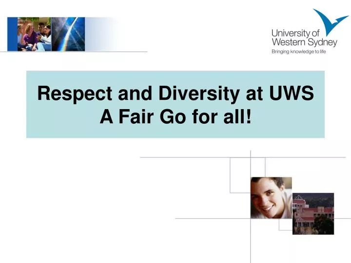 respect and diversity at uws a fair go for all