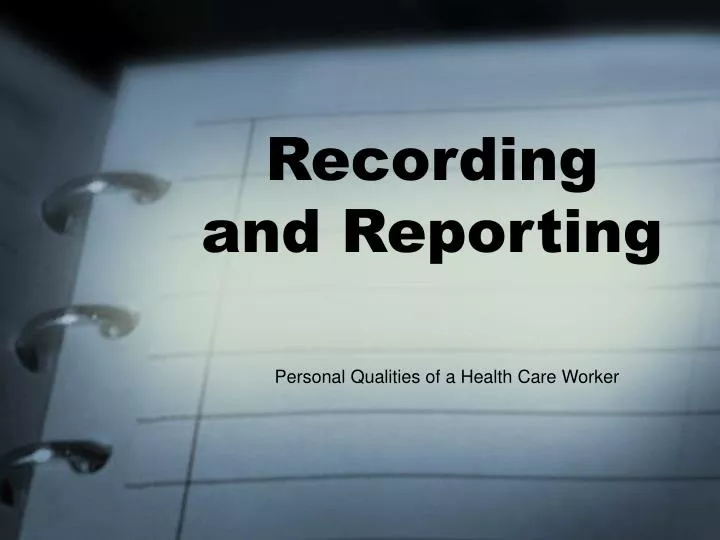 recording and reporting
