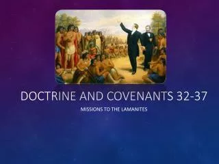 Doctrine and Covenants 32-37