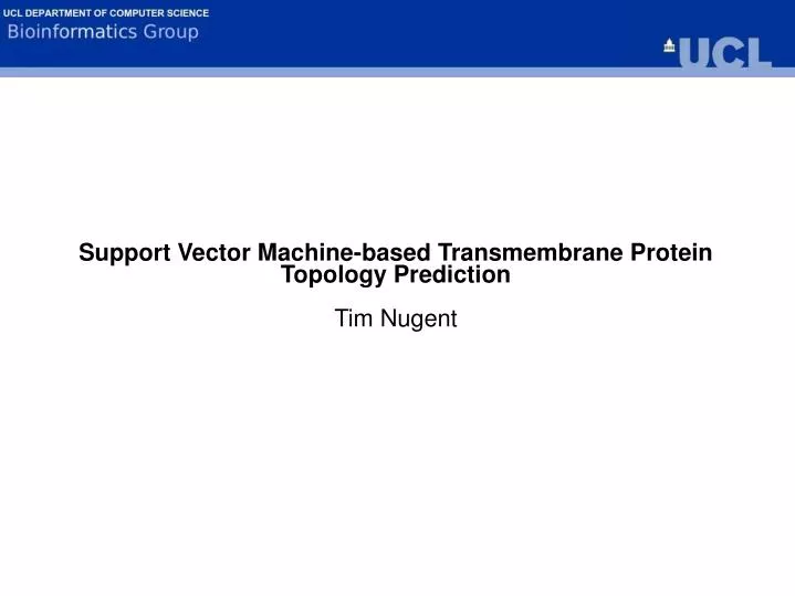 support vector machine based transmembrane protein topology prediction tim nugent
