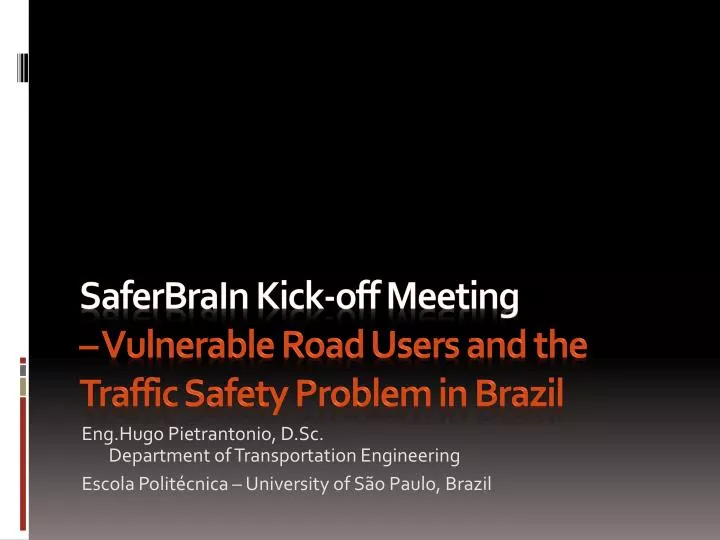 safer brain kick off meeting vulnerable road users and the traffic safety problem in brazil