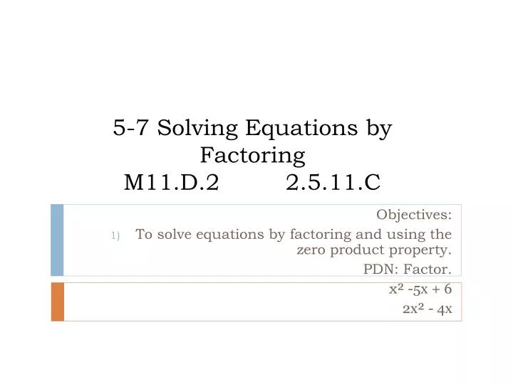 5 7 solving equations by factoring m11 d 2 2 5 11 c
