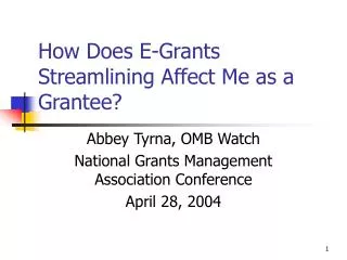 How Does E-Grants Streamlining Affect Me as a Grantee?