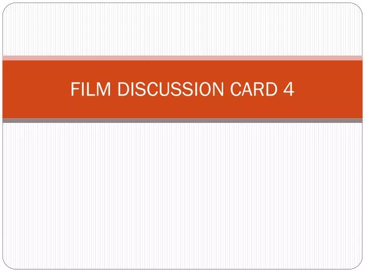 film discussion card 4