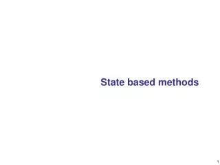 State based methods