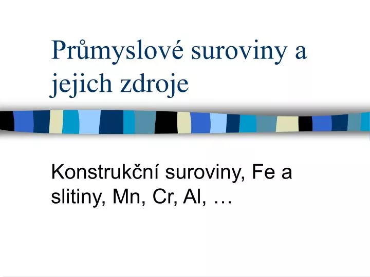 pr myslov suroviny a jejich zdroje