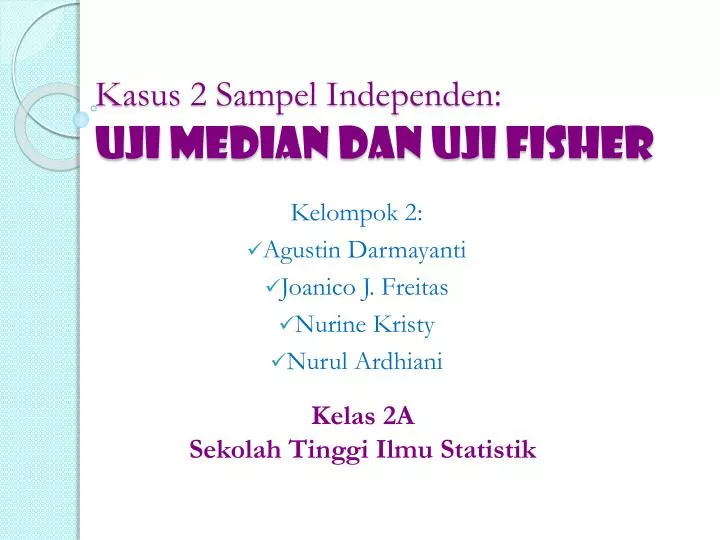 kasus 2 sampel independen uji median dan uji fisher