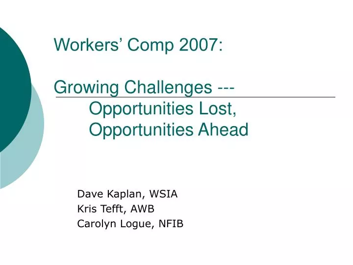 workers comp 2007 growing challenges opportunities lost opportunities ahead