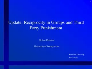 Update: Reciprocity in Groups and Third Party Punishment