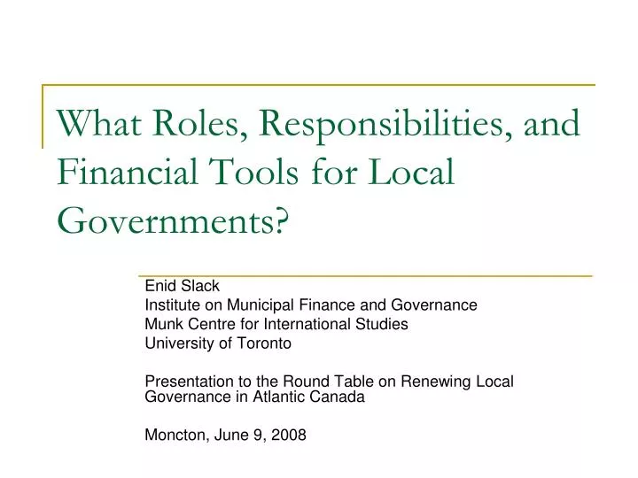 what roles responsibilities and financial tools for local governments