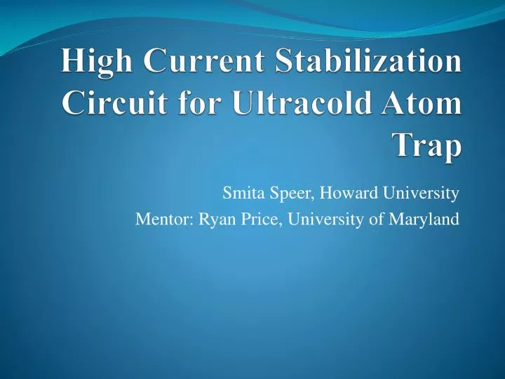 high current stabilization circuit for ultracold atom trap