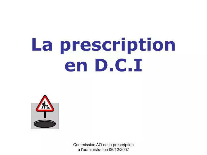 la prescription en d c i