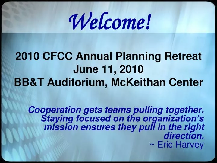 welcome 2010 cfcc annual planning retreat june 11 2010 bb t auditorium mckeithan center