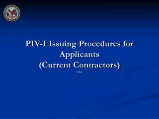 PIV-I Issuing Procedures for Applicants (Current Contractors) v1.1