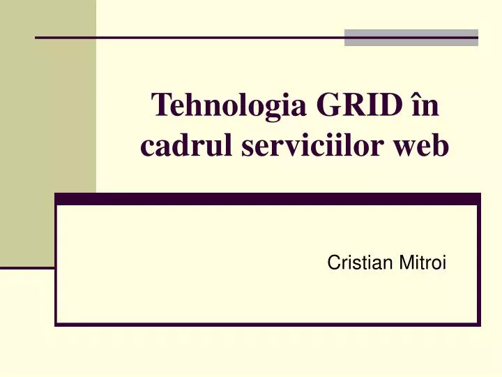 tehnologia grid n cadrul serviciilor web
