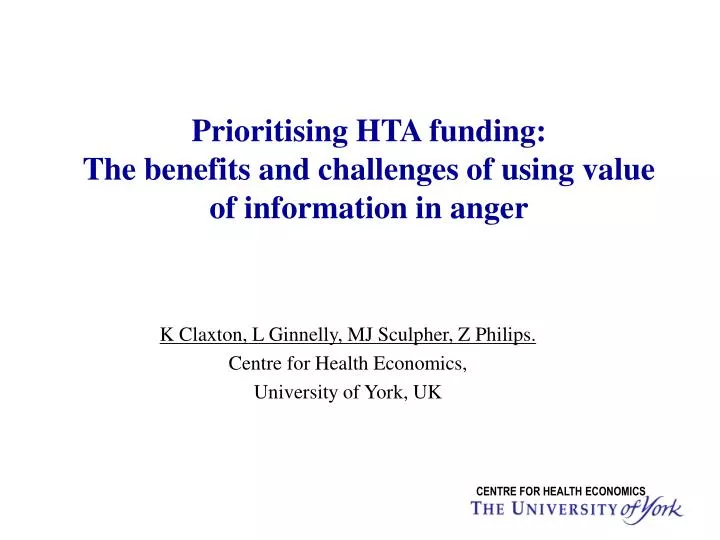 prioritising hta funding the benefits and challenges of using value of information in anger